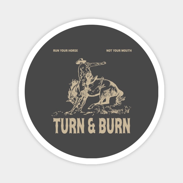 Turn And Burn Barrel Racing Shirt, Horseback Riding Shirt, Love Horse, Equestrian Shirt, Love Barrel Racing, Farmer Tee Magnet by Y2KSZN